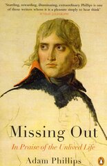 Missing Out: In Praise of the Unlived Life цена и информация | Книги по социальным наукам | pigu.lt