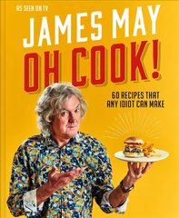 Oh Cook!: 60 Easy Recipes That Any Idiot Can Make kaina ir informacija | Receptų knygos | pigu.lt