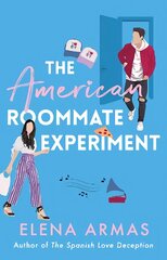 American Roommate Experiment: From the bestselling author of The Spanish Love Deception kaina ir informacija | Fantastinės, mistinės knygos | pigu.lt