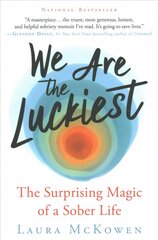 We Are the Luckiest: The Surprising Magic of a Sober Life цена и информация | Биографии, автобиогафии, мемуары | pigu.lt