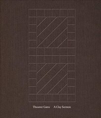 Theaster Gates: A Clay Sermon цена и информация | Книги об искусстве | pigu.lt