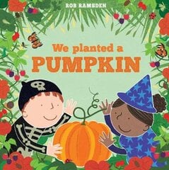 We Planted a Pumpkin: In The Garden Book 3 цена и информация | Книги для самых маленьких | pigu.lt