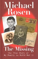 Missing: The True Story of My Family in World War II: The True Story of My Family in World War II цена и информация | Книги для подростков  | pigu.lt