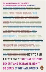 How to Run A Government: So that Citizens Benefit and Taxpayers Don't Go Crazy kaina ir informacija | Socialinių mokslų knygos | pigu.lt