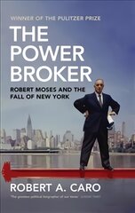 Power Broker: Robert Moses and the Fall of New York цена и информация | Биографии, автобиографии, мемуары | pigu.lt
