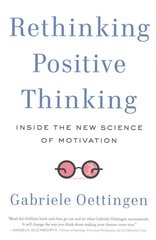 Rethinking Positive Thinking: Inside the New Science of Motivation kaina ir informacija | Saviugdos knygos | pigu.lt