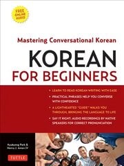 Korean for Beginners: Mastering Conversational Korean (Includes Free Online Audio) kaina ir informacija | Užsienio kalbos mokomoji medžiaga | pigu.lt
