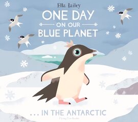 One Day on Our Blue Planet ...In the Antarctic цена и информация | Книги для малышей | pigu.lt