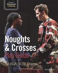 Noughts & Crosses Play Guide For AQA GCSE Drama kaina ir informacija | Knygos paaugliams ir jaunimui | pigu.lt