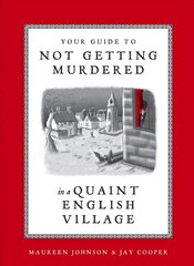 Your Guide to Not Getting Murdered in a Quaint English Village kaina ir informacija | Fantastinės, mistinės knygos | pigu.lt