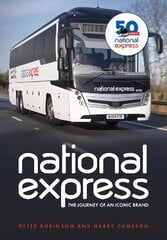 National Express: The Journey of an Iconic Brand kaina ir informacija | Kelionių vadovai, aprašymai | pigu.lt