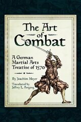 Art of Combat: A German Martial Arts Treatise of 1570 цена и информация | Исторические книги | pigu.lt