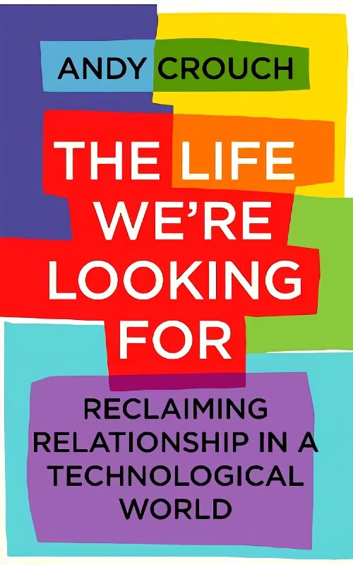 Life We're Looking For: Reclaiming Relationship in a Technological World цена и информация | Dvasinės knygos | pigu.lt