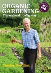 Organic Gardening: The Natural No-Dig Way Devon kaina ir informacija | Knygos apie sodininkystę | pigu.lt