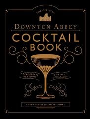Official Downton Abbey Cocktail Book kaina ir informacija | Receptų knygos | pigu.lt