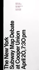 New York Subway Map Debate: At Cooper Union April 20, 7:30 pm kaina ir informacija | Knygos apie meną | pigu.lt