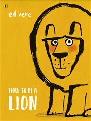 How to be a Lion kaina ir informacija | Knygos mažiesiems | pigu.lt