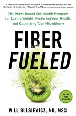 Fiber Fueled: The Plant-Based Gut Health Program for Losing Weight, Restoring Your Health, and Optimizing Your Microbiome цена и информация | Самоучители | pigu.lt