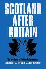 Scotland After Britain: The Two Souls of Scottish Independence kaina ir informacija | Socialinių mokslų knygos | pigu.lt