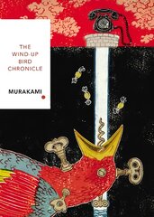 Wind-Up Bird Chronicle (Vintage Classics Japanese Series): Haruki Murakami цена и информация | Fantastinės, mistinės knygos | pigu.lt