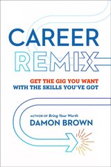 Career Remix: Get the Gig You Want with the Skills You've Got цена и информация | Самоучители | pigu.lt