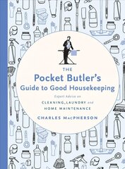 Pocket Butler's Guide To Good Housekeeping: Expert Advice on Cleaning, Laundry and Home Maintenance цена и информация | Книги об архитектуре | pigu.lt