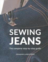 Sewing Jeans: The complete step-by-step guide цена и информация | Книги об искусстве | pigu.lt