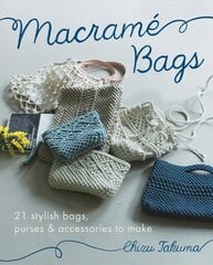 Macrame Bags: 21 Stylish Bags, Purses & Accessories to Make kaina ir informacija | Knygos apie meną | pigu.lt