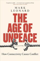 Age of Unpeace: How Connectivity Causes Conflict цена и информация | Книги по социальным наукам | pigu.lt