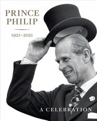 Prince Philip 1921-2021: A Celebration цена и информация | Биографии, автобиографии, мемуары | pigu.lt