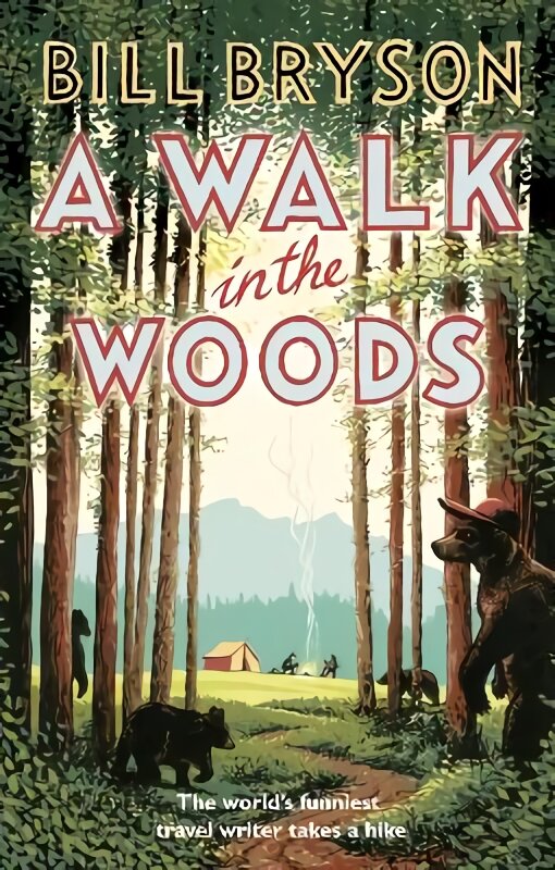 Walk In The Woods: The World's Funniest Travel Writer Takes a Hike kaina ir informacija | Kelionių vadovai, aprašymai | pigu.lt