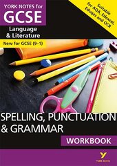 Spelling, Punctuation and Grammar WORKBOOK: York Notes for GCSE (9-1): - the ideal way to catch up, test your knowledge and feel ready for 2022 and 2023 assessments and exams kaina ir informacija | Knygos paaugliams ir jaunimui | pigu.lt
