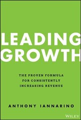 Leading Growth - The Proven Formula for Consistently Increasing Revenue kaina ir informacija | Ekonomikos knygos | pigu.lt