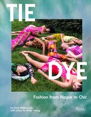 Tie Dye: Fashion From Hippie to Chic цена и информация | Книги об искусстве | pigu.lt