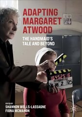 Adapting Margaret Atwood: The Handmaid's Tale and Beyond 1st ed. 2021 цена и информация | Книги об искусстве | pigu.lt