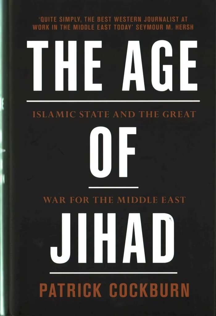 Age of Jihad: Islamic State and the Great War for the Middle East kaina ir informacija | Socialinių mokslų knygos | pigu.lt