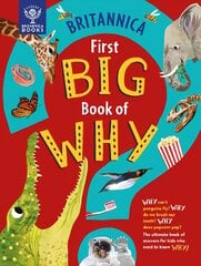 Britannica First Big Book of Why: Why can't penguins fly? Why do we brush our teeth? Why does popcorn pop? The ultimate book of answers for kids who need to know WHY! kaina ir informacija | Knygos paaugliams ir jaunimui | pigu.lt
