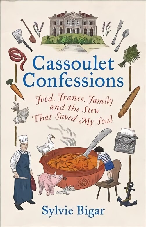 Cassoulet Confessions: Food, France, Family and the Stew That Saved My Soul цена и информация | Biografijos, autobiografijos, memuarai | pigu.lt