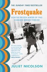 Frostquake: How the frozen winter of 1962 changed Britain forever kaina ir informacija | Istorinės knygos | pigu.lt