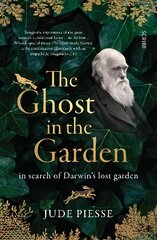 Ghost In The Garden: in search of Darwin's lost garden kaina ir informacija | Biografijos, autobiografijos, memuarai | pigu.lt