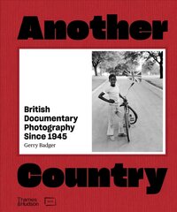 Another Country: British Documentary Photography Since 1945 цена и информация | Книги по фотографии | pigu.lt