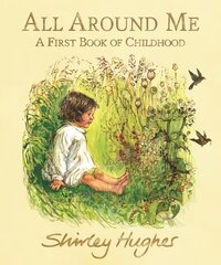 All Around Me: A First Book of Childhood цена и информация | Книги для малышей | pigu.lt