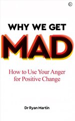 Why We Get Mad: How to Use Your Anger for Positive Change 0th New edition kaina ir informacija | Saviugdos knygos | pigu.lt