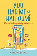 You Had Me at Halloumi: Not just a cheesy holiday romance . . . kaina ir informacija | Fantastinės, mistinės knygos | pigu.lt