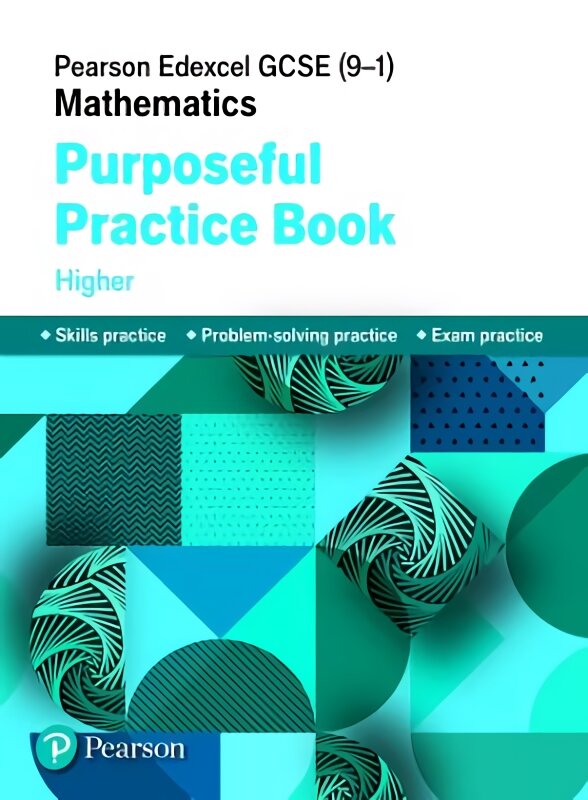 Pearson Edexcel Gcse 9-1 Mathematics: Purposeful Practice Book - Higher New edition kaina ir informacija | Knygos paaugliams ir jaunimui | pigu.lt