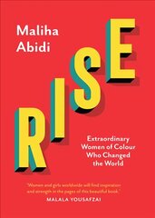 Rise: Extraordinary Women of Colour who Changed the World kaina ir informacija | Socialinių mokslų knygos | pigu.lt