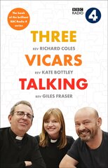 Three Vicars Talking: The Book of the Brilliant BBC Radio 4 Series kaina ir informacija | Dvasinės knygos | pigu.lt