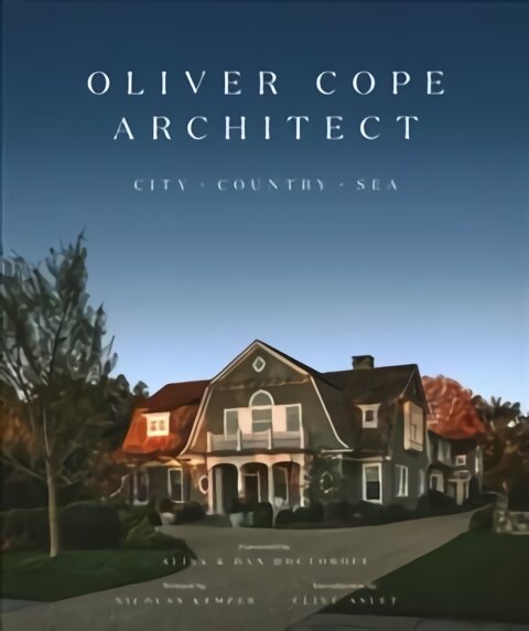 Oliver Cope Architect: City Country Sea kaina ir informacija | Knygos apie architektūrą | pigu.lt