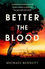 Better the Blood: The compelling debut that introduces Hana Westerman, a tenacious Maori detective Export/Airside цена и информация | Детективы | pigu.lt