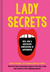 Lady Secrets: Real, Raw, and Ridiculous Confessions of Womanhood цена и информация | Самоучители | pigu.lt